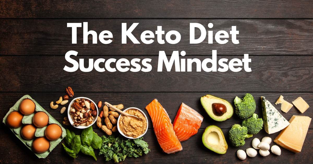 3 basic mindsets that ensure keto diet success